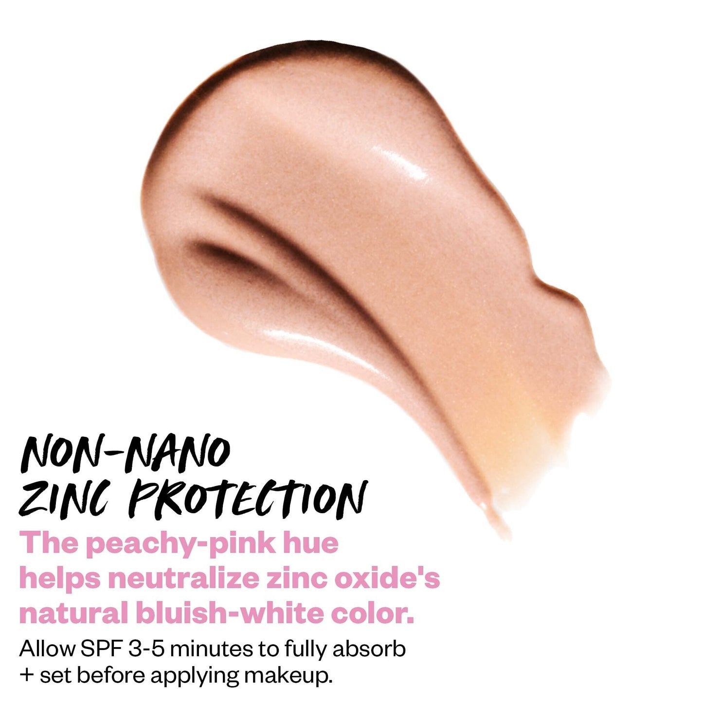 Kosas DreamBeam SPF non-nano zinc protection. The peachy-pink hue helps neutralize zinc oxide's natural bluish-white color. Allow SPF 3-5 minutes to fully absorb + set before applying makeup.